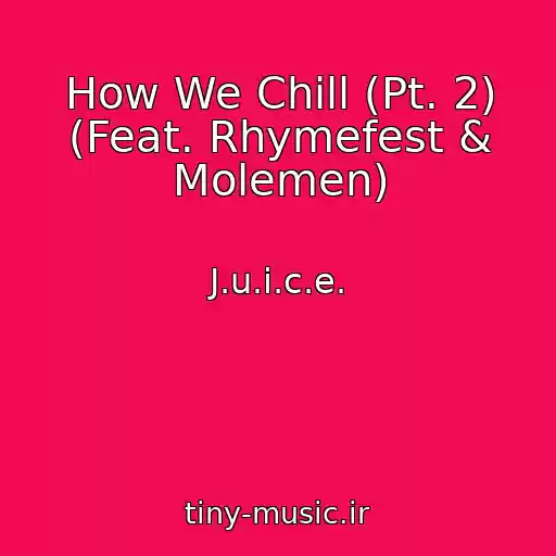 کاور آهنگ How We Chill (Pt. 2) (Feat. Rhymefest & Molemen) از J.u.i.c.e.