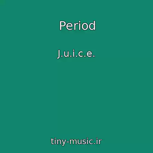 کاور آهنگ Period از J.u.i.c.e.