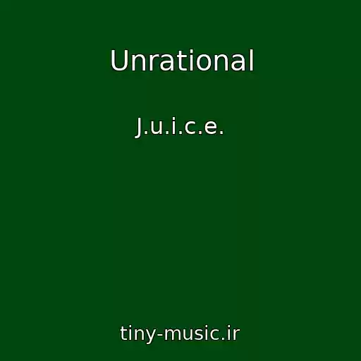 کاور آهنگ Unrational از J.u.i.c.e.