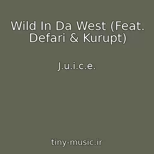 کاور آهنگ Wild In Da West (Feat. Defari & Kurupt) از J.u.i.c.e.