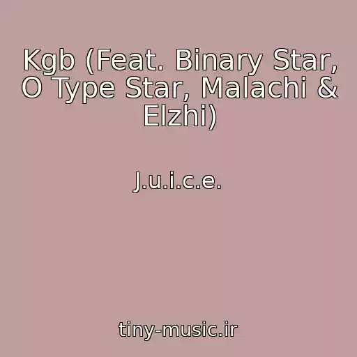 کاور آهنگ Kgb (Feat. Binary Star, O Type Star, Malachi & Elzhi) از J.u.i.c.e.