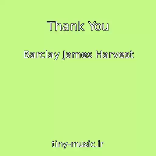 کاور آهنگ Thank You از Barclay James Harvest