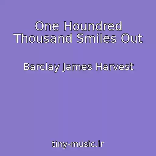 کاور آهنگ One Houndred Thousand Smiles Out از Barclay James Harvest