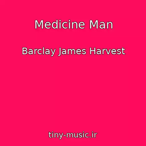 کاور آهنگ Medicine Man از Barclay James Harvest