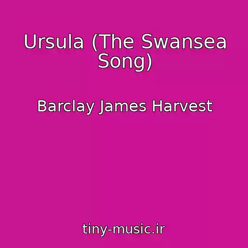 کاور آهنگ Ursula (The Swansea Song) از Barclay James Harvest