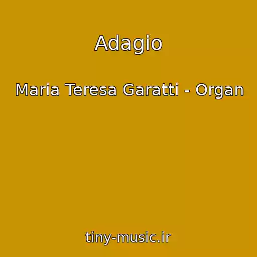 کاور آهنگ Adagio از Maria Teresa Garatti - Organ