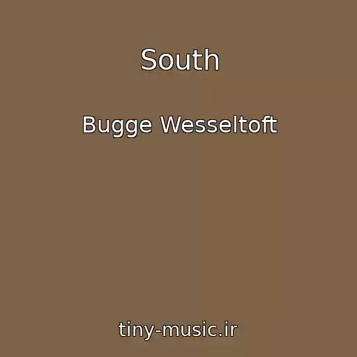 کاور آهنگ South از Bugge Wesseltoft