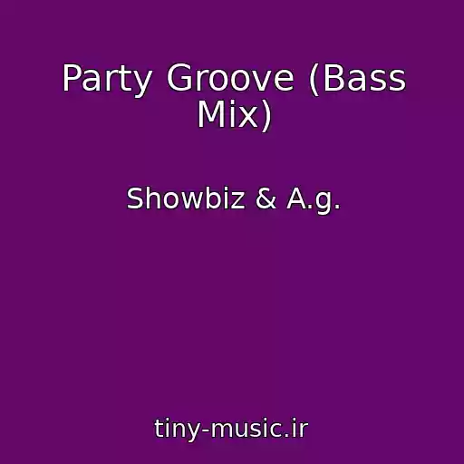 کاور آهنگ Party Groove (Bass Mix) از Showbiz & A.g.