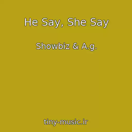 کاور آهنگ He Say, She Say از Showbiz & A.g.