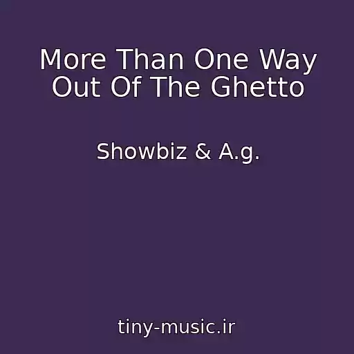 کاور آهنگ More Than One Way Out Of The Ghetto از Showbiz & A.g.