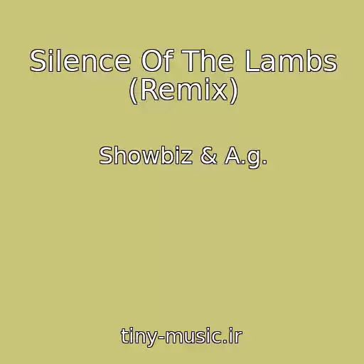 کاور آهنگ Silence Of The Lambs (Remix) از Showbiz & A.g.