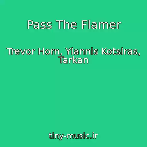 کاور آهنگ Pass The Flamer از Trevor Horn, Yiannis Kotsiras, Tarkan
