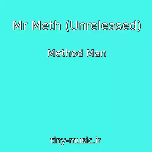 کاور آهنگ Mr Meth (Unreleased) از Method Man
