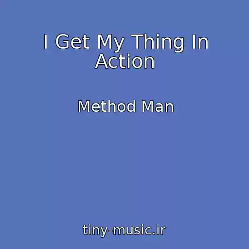 کاور آهنگ I Get My Thing In Action از Method Man