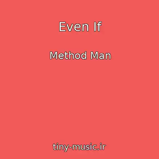کاور آهنگ Even If از Method Man