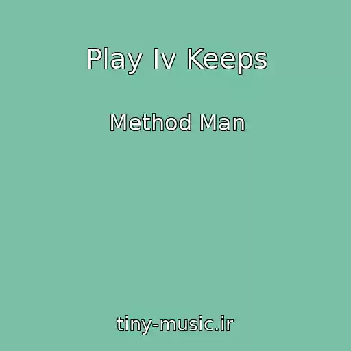 کاور آهنگ Play Iv Keeps از Method Man