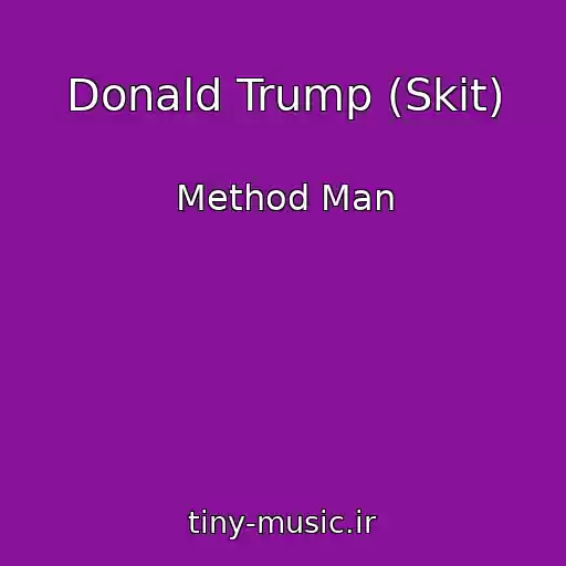 کاور آهنگ Donald Trump (Skit) از Method Man