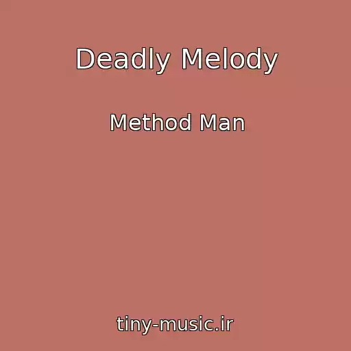 کاور آهنگ Deadly Melody از Method Man