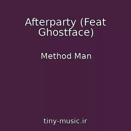کاور آهنگ Afterparty (Feat Ghostface) از Method Man