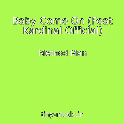 کاور آهنگ Baby Come On (Feat Kardinal Official) از Method Man