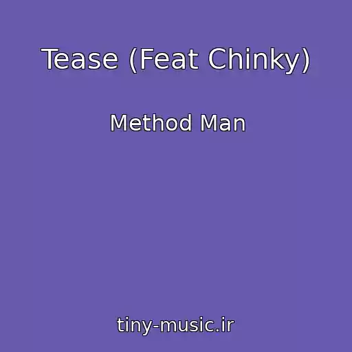 کاور آهنگ Tease (Feat Chinky) از Method Man