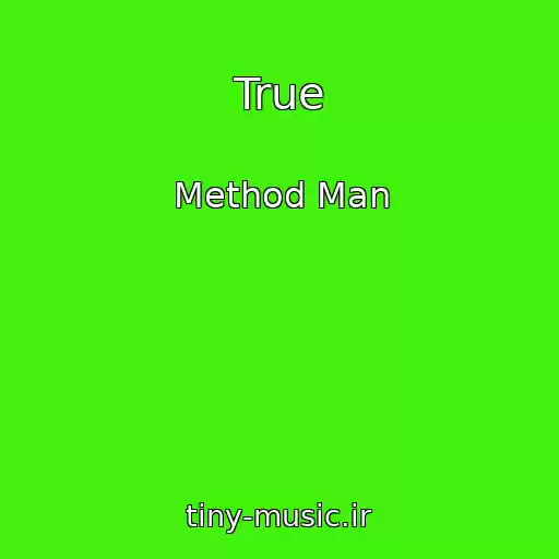 کاور آهنگ True از Method Man