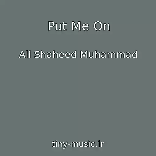 کاور آهنگ Put Me On از Ali Shaheed Muhammad