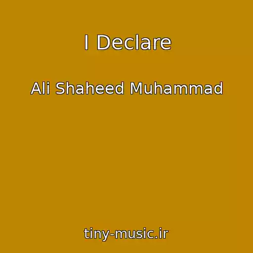 کاور آهنگ I Declare از Ali Shaheed Muhammad