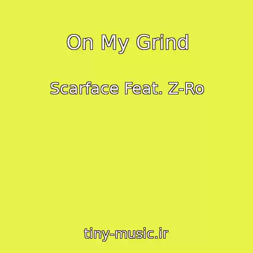 کاور آهنگ On My Grind از Scarface Feat. Z-Ro