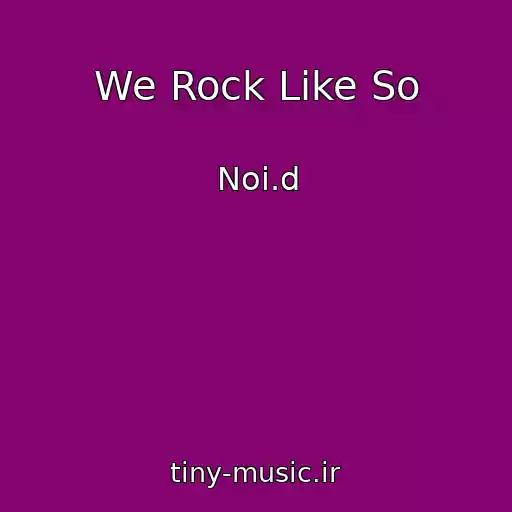 کاور آهنگ We Rock Like So از Noi.d
