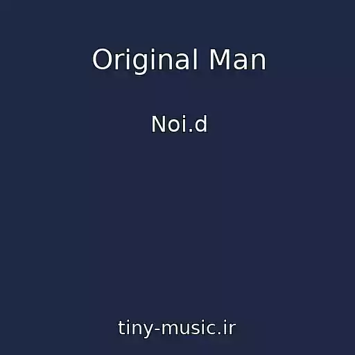 کاور آهنگ Original Man از Noi.d