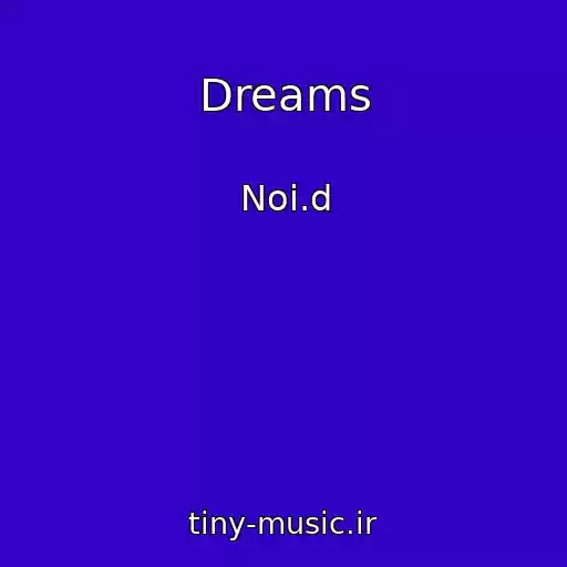کاور آهنگ Dreams از Noi.d