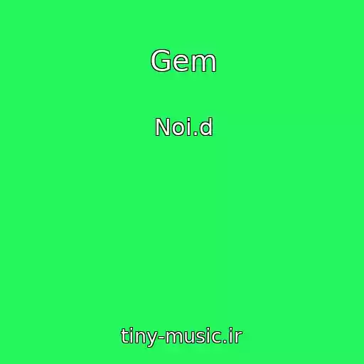 کاور آهنگ Gem از Noi.d