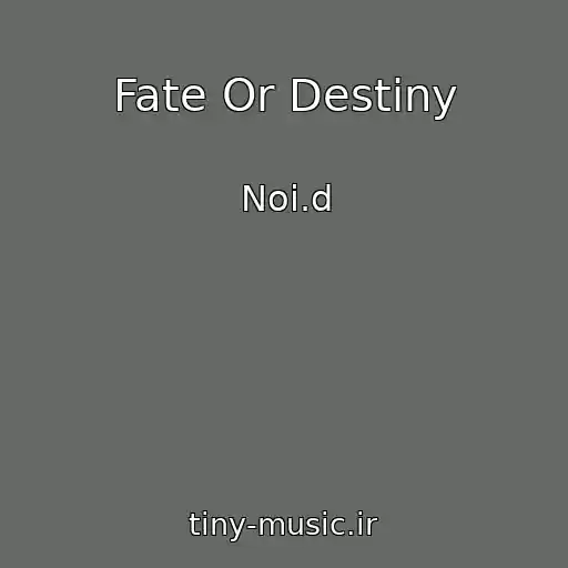 کاور آهنگ Fate Or Destiny از Noi.d