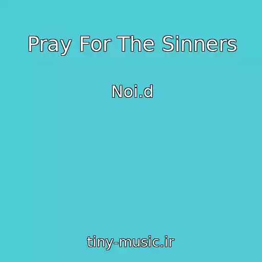 کاور آهنگ Pray For The Sinners از Noi.d