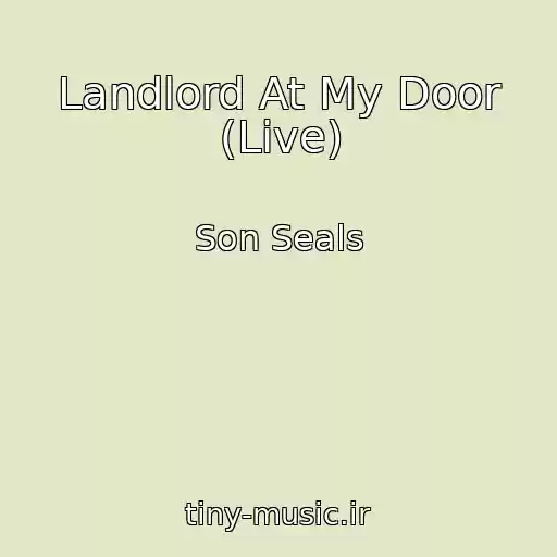 کاور آهنگ Landlord At My Door (Live) از Son Seals