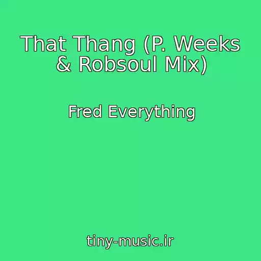 کاور آهنگ That Thang (P. Weeks & Robsoul Mix) از Fred Everything