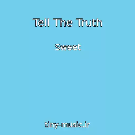 کاور آهنگ Tell The Truth از Sweet