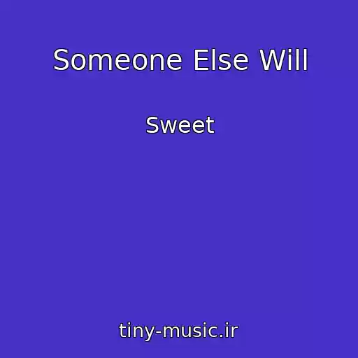 کاور آهنگ Someone Else Will از Sweet