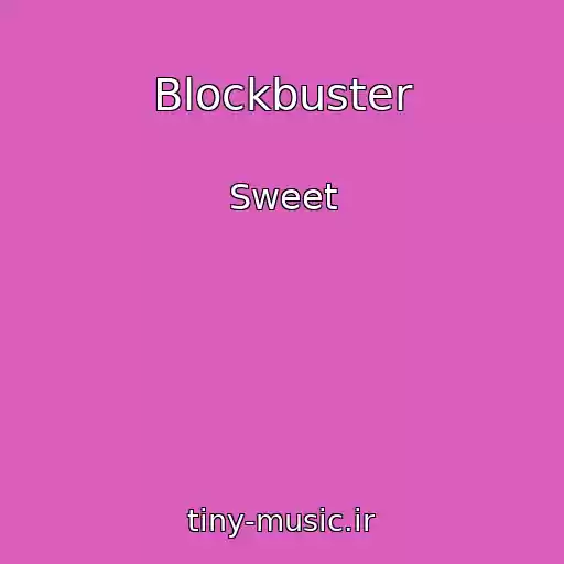 کاور آهنگ Blockbuster از Sweet