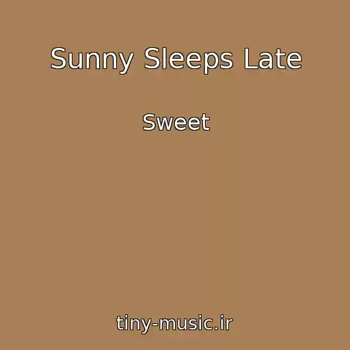کاور آهنگ Sunny Sleeps Late از Sweet