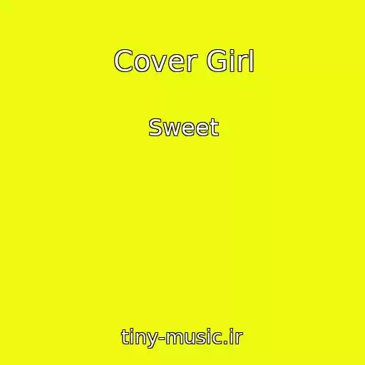 کاور آهنگ Cover Girl از Sweet