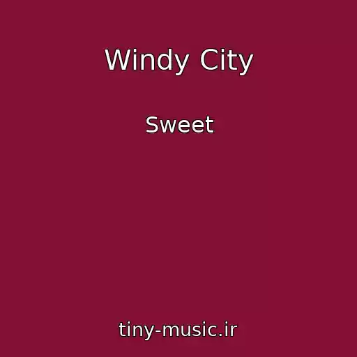 کاور آهنگ Windy City از Sweet