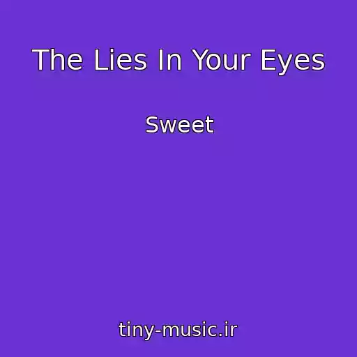 کاور آهنگ The Lies In Your Eyes از Sweet