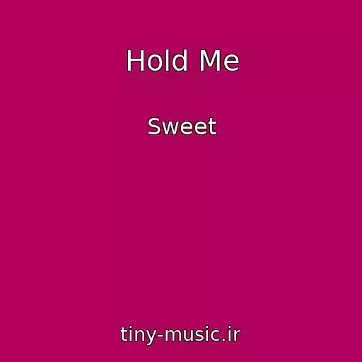 کاور آهنگ Hold Me از Sweet