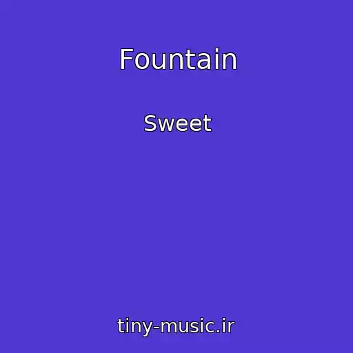 کاور آهنگ Fountain از Sweet