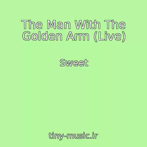 کاور آهنگ The Man With The Golden Arm (Live) از Sweet
