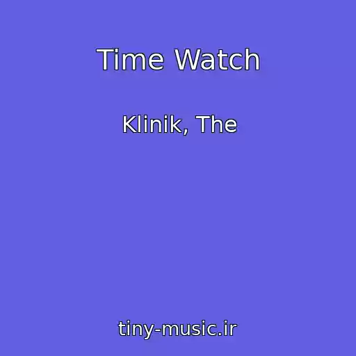 کاور آهنگ Time Watch از Klinik, The
