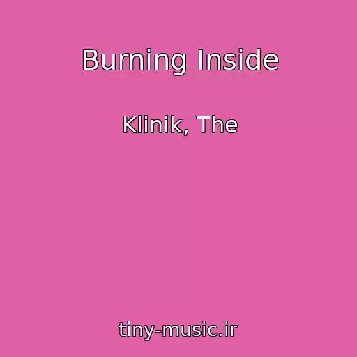 کاور آهنگ Burning Inside از Klinik, The