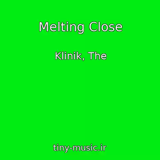 کاور آهنگ Melting Close از Klinik, The